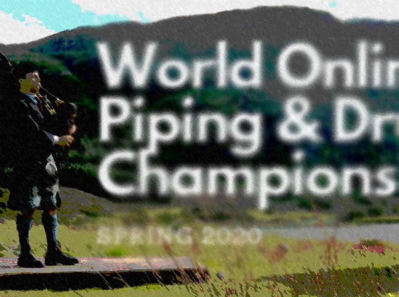 Now for some good news . . . World Online Solo Piping & Drumming Championships returns